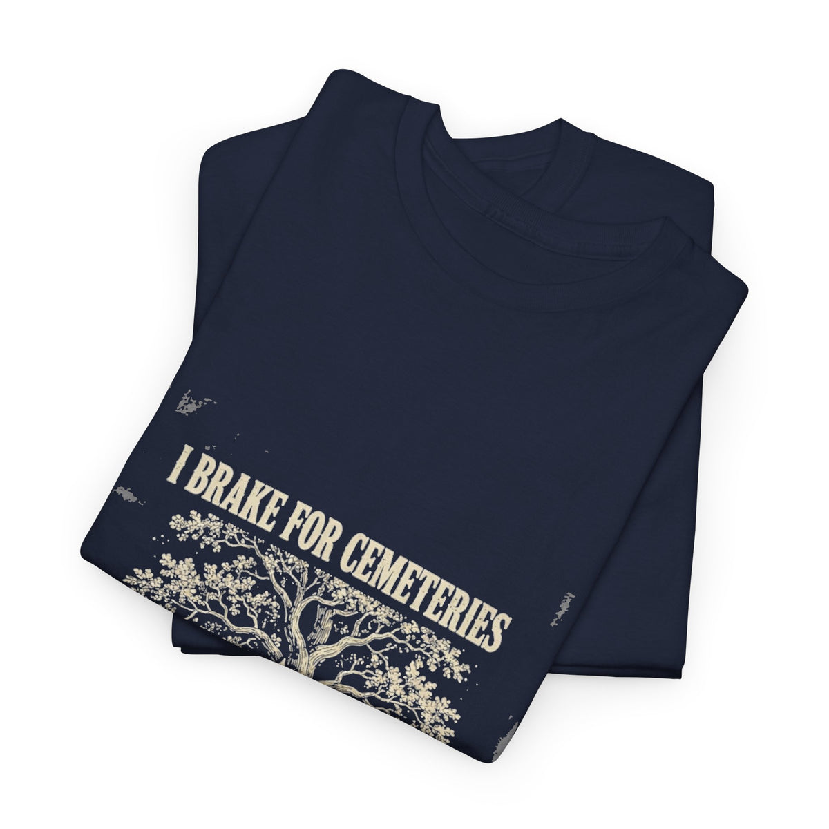 I Brake for Cemeteries Tee