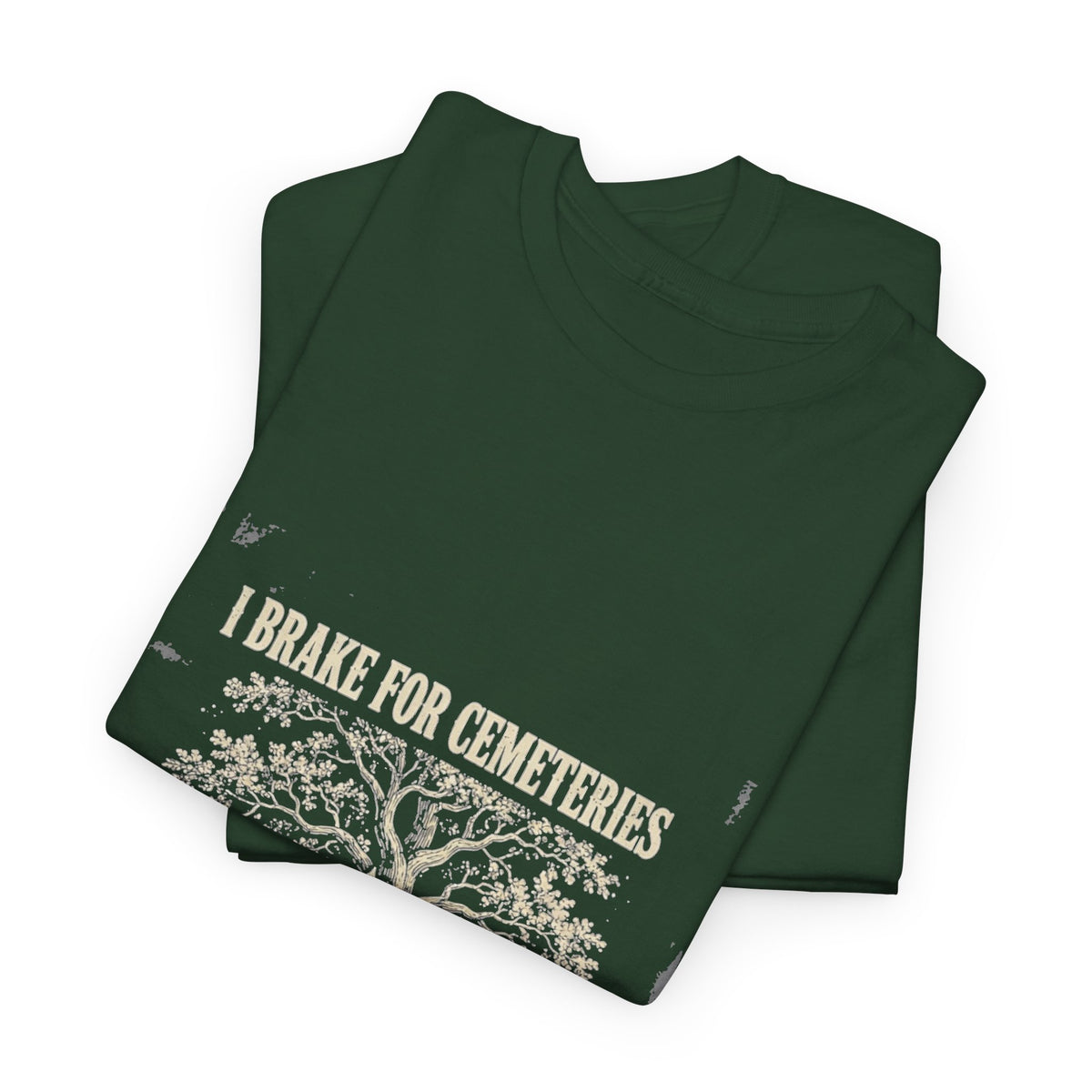 I Brake for Cemeteries Tee