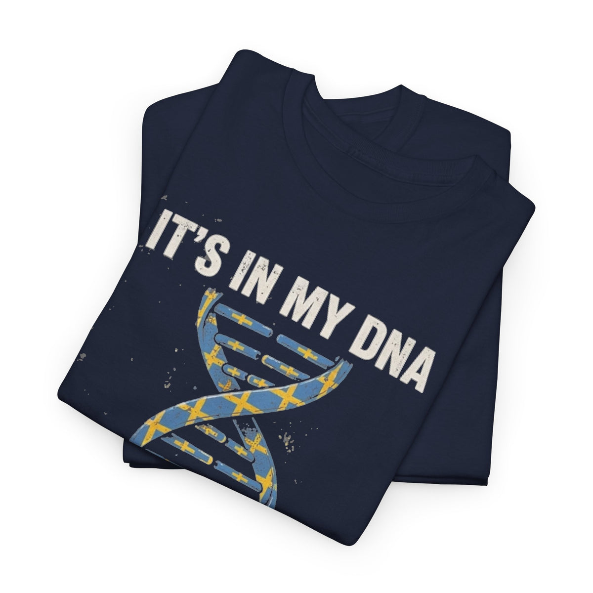 It's In My DNA — Sweden Tee
