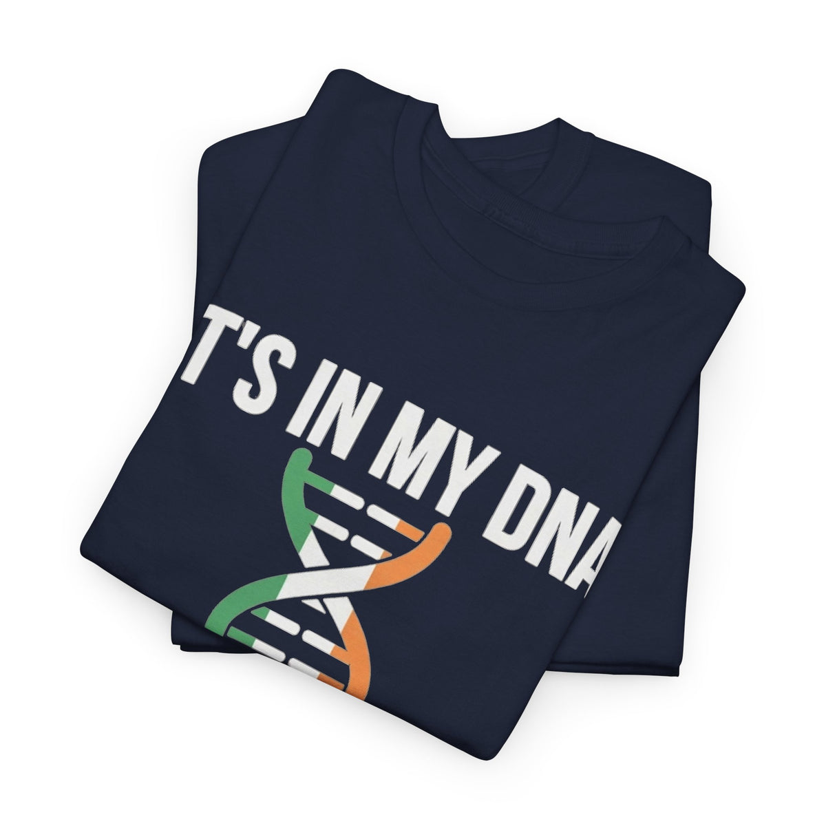 It's In My DNA — Ireland Tee